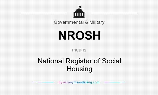 What does NROSH mean? It stands for National Register of Social Housing