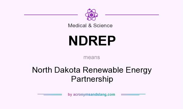 What does NDREP mean? It stands for North Dakota Renewable Energy Partnership