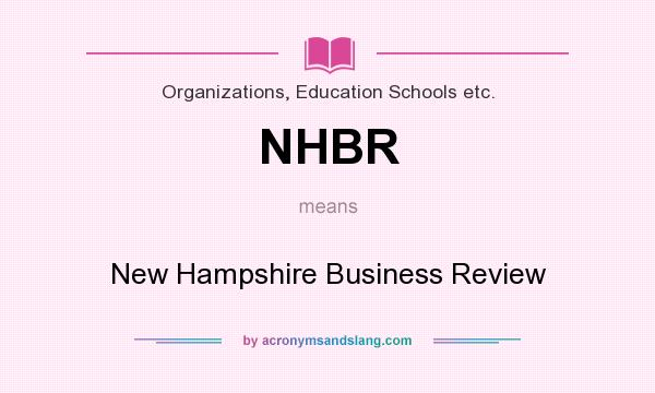 What does NHBR mean? It stands for New Hampshire Business Review