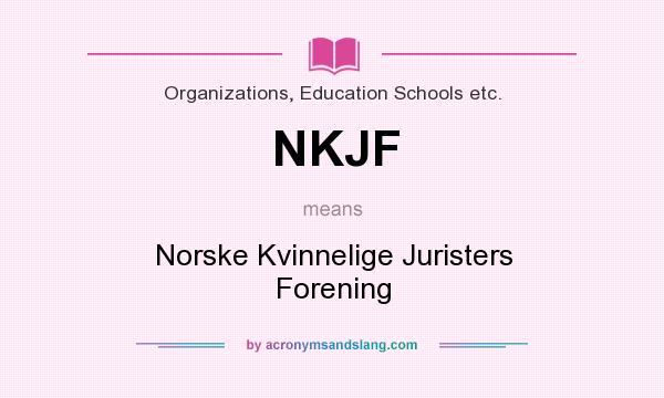 What does NKJF mean? It stands for Norske Kvinnelige Juristers Forening