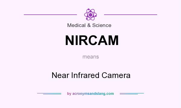 What does NIRCAM mean? It stands for Near Infrared Camera