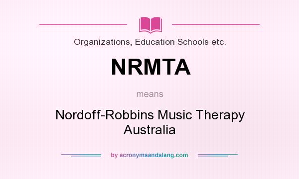 What does NRMTA mean? It stands for Nordoff-Robbins Music Therapy Australia