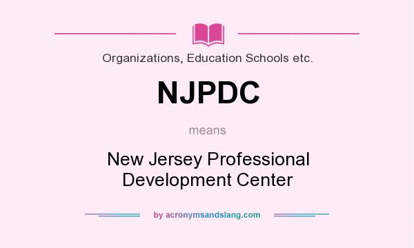 What does NJPDC mean? It stands for New Jersey Professional Development Center
