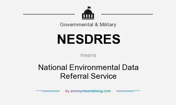 What does NESDRES mean? It stands for National Environmental Data Referral Service