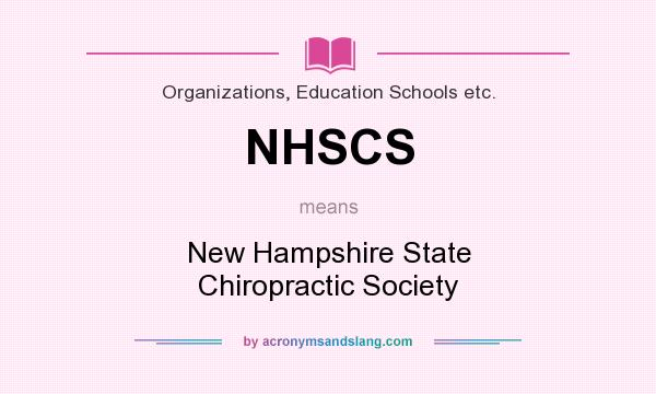 What does NHSCS mean? It stands for New Hampshire State Chiropractic Society