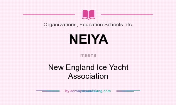 What does NEIYA mean? It stands for New England Ice Yacht Association