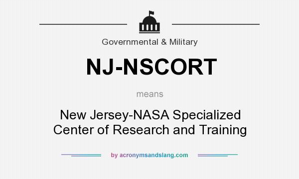What does NJ-NSCORT mean? It stands for New Jersey-NASA Specialized Center of Research and Training