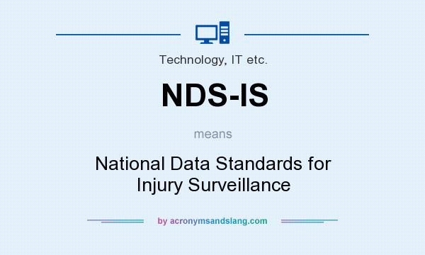 What does NDS-IS mean? It stands for National Data Standards for Injury Surveillance