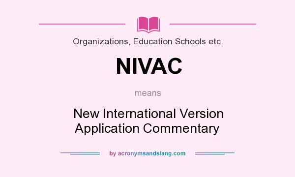 What does NIVAC mean? It stands for New International Version Application Commentary