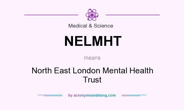 What does NELMHT mean? It stands for North East London Mental Health Trust