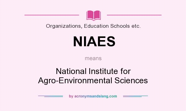 What does NIAES mean? It stands for National Institute for Agro-Environmental Sciences
