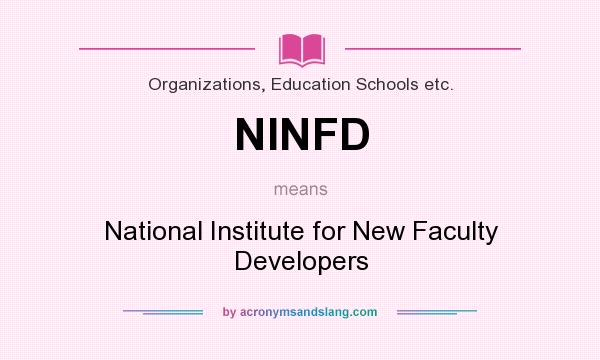 What does NINFD mean? It stands for National Institute for New Faculty Developers