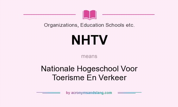 What does NHTV mean? It stands for Nationale Hogeschool Voor Toerisme En Verkeer