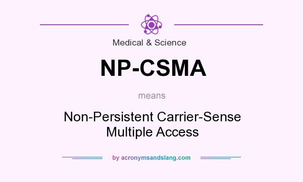 What does NP-CSMA mean? It stands for Non-Persistent Carrier-Sense Multiple Access