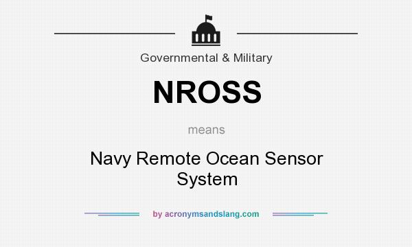 What does NROSS mean? It stands for Navy Remote Ocean Sensor System