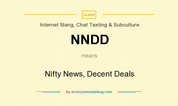 What does NNDD mean? It stands for Nifty News, Decent Deals