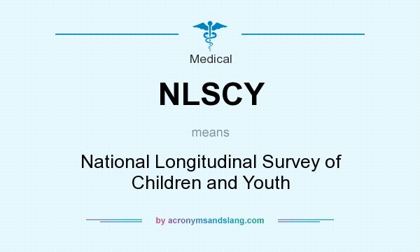 What does NLSCY mean? It stands for National Longitudinal Survey of Children and Youth