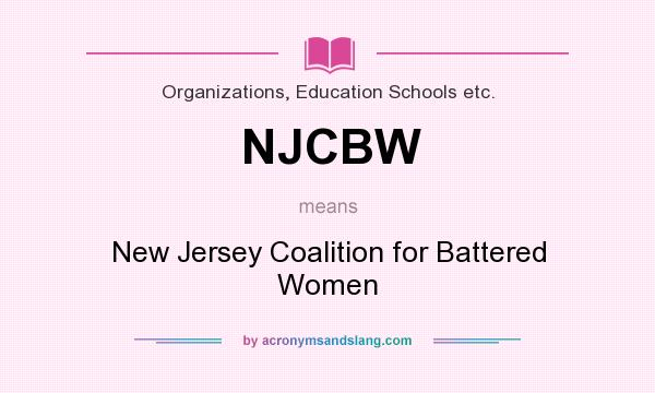 What does NJCBW mean? It stands for New Jersey Coalition for Battered Women