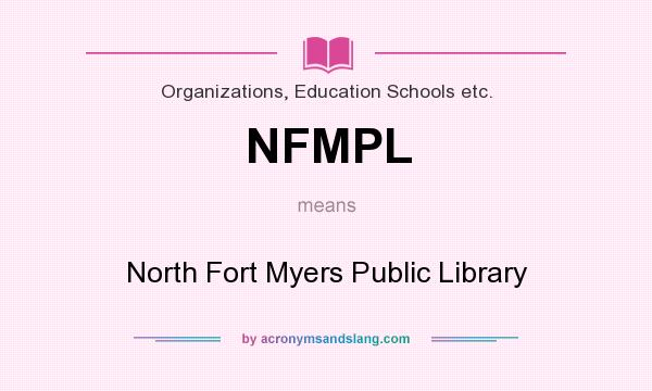What does NFMPL mean? It stands for North Fort Myers Public Library