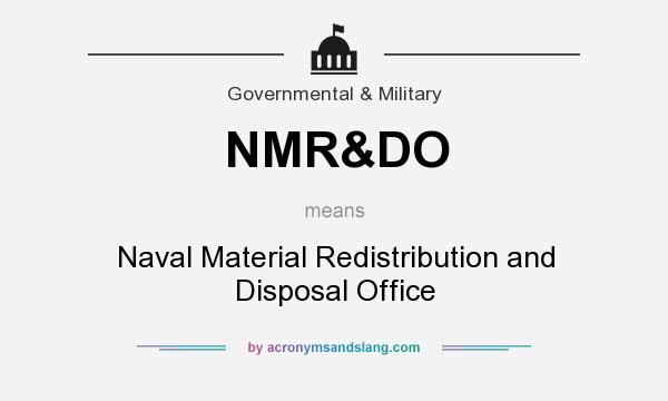 What does NMR&DO mean? It stands for Naval Material Redistribution and Disposal Office