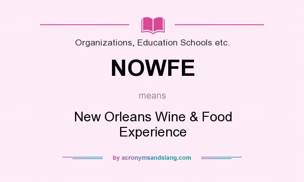 What does NOWFE mean? It stands for New Orleans Wine & Food Experience