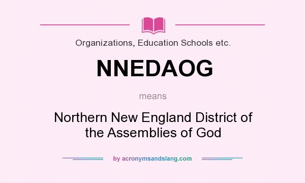 What does NNEDAOG mean? It stands for Northern New England District of the Assemblies of God