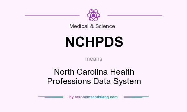 What does NCHPDS mean? It stands for North Carolina Health Professions Data System