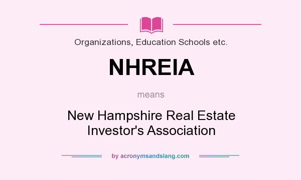 What does NHREIA mean? It stands for New Hampshire Real Estate Investor`s Association