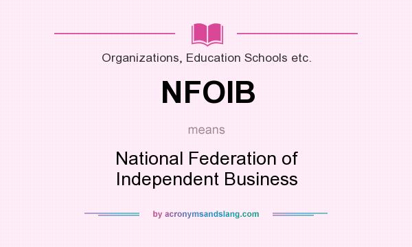 What does NFOIB mean? It stands for National Federation of Independent Business