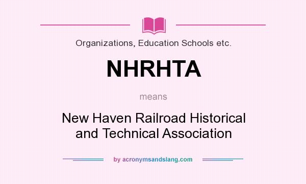 What does NHRHTA mean? It stands for New Haven Railroad Historical and Technical Association