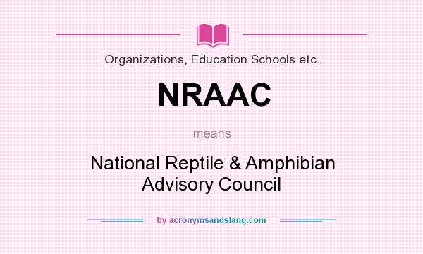 What does NRAAC mean? It stands for National Reptile & Amphibian Advisory Council