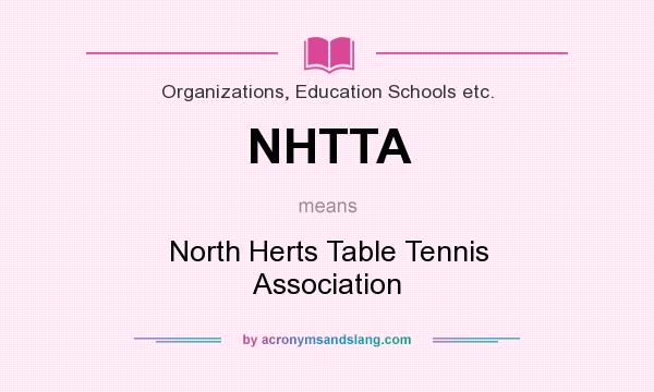 What does NHTTA mean? It stands for North Herts Table Tennis Association