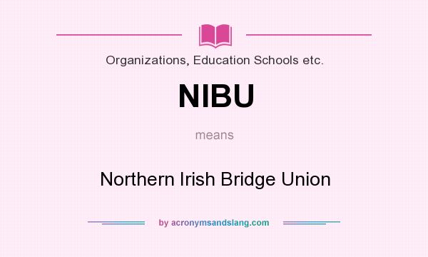 What does NIBU mean? It stands for Northern Irish Bridge Union