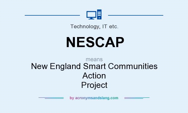 What does NESCAP mean? It stands for New England Smart Communities Action Project