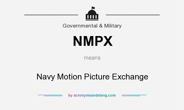What does NMPX mean? It stands for Navy Motion Picture Exchange