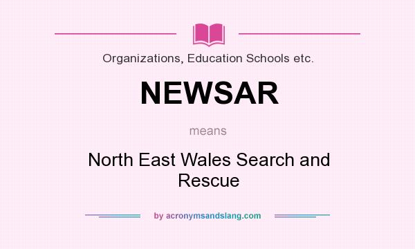 What does NEWSAR mean? It stands for North East Wales Search and Rescue