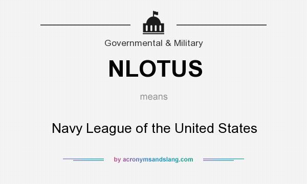 What does NLOTUS mean? It stands for Navy League of the United States