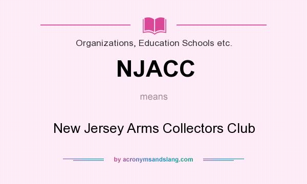 What does NJACC mean? It stands for New Jersey Arms Collectors Club