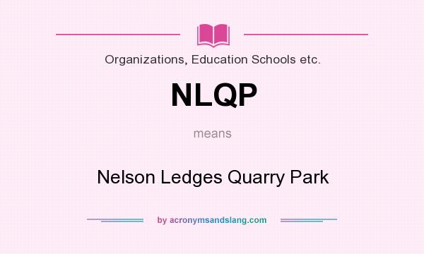 What does NLQP mean? It stands for Nelson Ledges Quarry Park