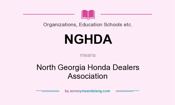 What does NGHDA mean? It stands for North Georgia Honda Dealers Association