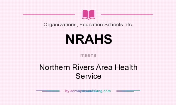 What does NRAHS mean? It stands for Northern Rivers Area Health Service