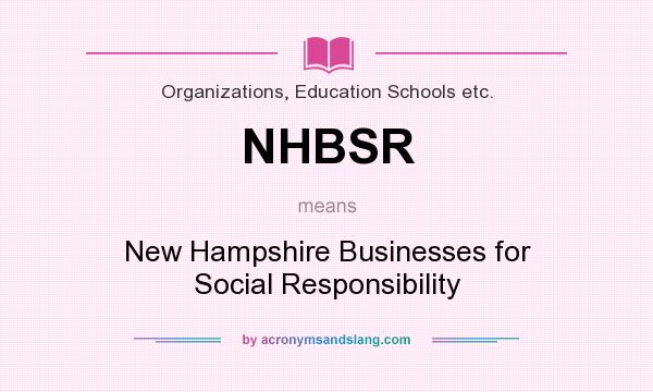 What does NHBSR mean? It stands for New Hampshire Businesses for Social Responsibility