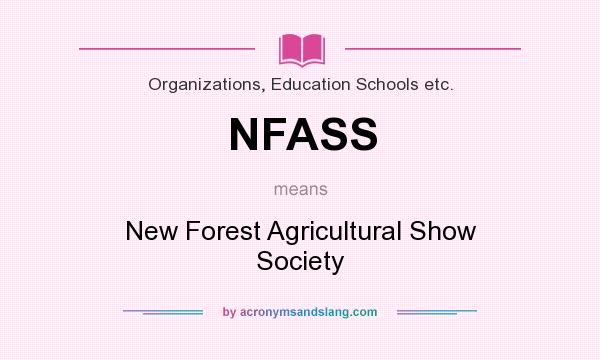 What does NFASS mean? It stands for New Forest Agricultural Show Society
