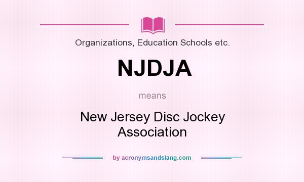 What does NJDJA mean? It stands for New Jersey Disc Jockey Association