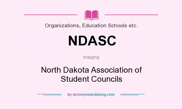 What does NDASC mean? It stands for North Dakota Association of Student Councils
