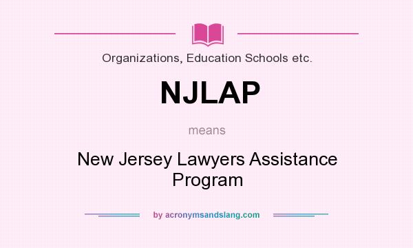 What does NJLAP mean? It stands for New Jersey Lawyers Assistance Program