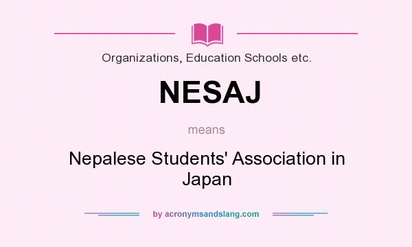 What does NESAJ mean? It stands for Nepalese Students` Association in Japan