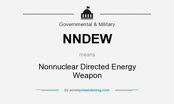 What does NNDEW mean? It stands for Nonnuclear Directed Energy Weapon