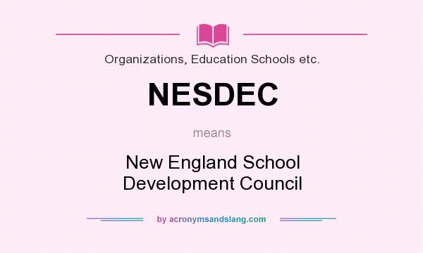 What does NESDEC mean? It stands for New England School Development Council