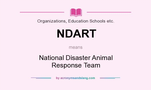 What does NDART mean? It stands for National Disaster Animal Response Team